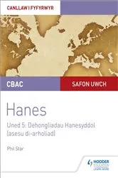 Book cover of CBAC Safon Uwch Hanes – Canllaw i Fyfyrwyr Uned 5: Dehongliadau Hanesyddol (asesu di-arholiad) WJEC A-level History Student Guide Unit 5: Historical Interpretations (non-examined assessment; Welsh language edition) by Phil Star