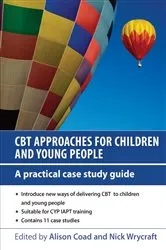 Book cover of CBT Approaches for Children and Young People: A Practical Case Study Guide by Alison Coad
