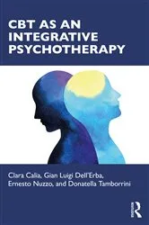 Book cover of CBT as an Integrative Psychotherapy by Clara Calia