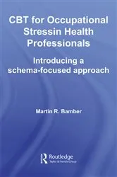 Book cover of CBT for Occupational Stress in Health Professionals by Martin R. Bamber