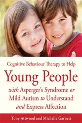 Book cover of CBT to Help Young People with Asperger's Syndrome (Autism Spectrum Disorder) to Understand and Express Affection by Michelle Garnett