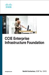 Book cover of CCIE Enterprise Infrastructure Foundation (2nd ed.) by Narbik Kocharians