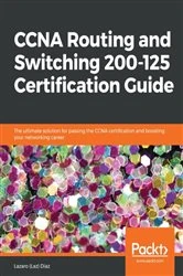 Book cover of CCNA Routing and Switching 200-125 Certification Guide by Lazaro (Laz) Diaz