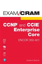 Book cover of CCNP and CCIE Enterprise Core ENCOR 350-401 Exam Cram by Donald Bacha