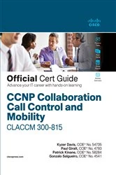 Book cover of CCNP Collaboration Call Control and Mobility CLACCM 300-815 Official Cert Guide by Kyzer Davis