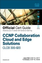 Book cover of CCNP Collaboration Cloud and Edge Solutions CLCEI 300-820 Official Cert Guide by Jason Ball