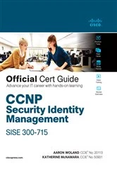 Book cover of CCNP Security Identity Management SISE 300-715 Official Cert Guide by Aaron Woland