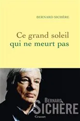 Book cover of Ce grand soleil qui ne meurt pas by Bernard Sichère