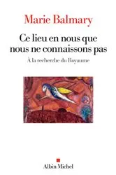 Book cover of Ce lieu en nous que nous ne connaissons pas by Marie Balmary