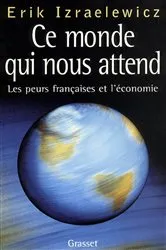 Book cover of Ce monde qui nous attend by Erik Izraelewicz