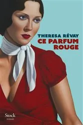 Book cover of Ce parfum rouge by Theresa Révay