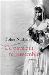 Book cover of Ce pays qui te ressemble by Tobie Nathan