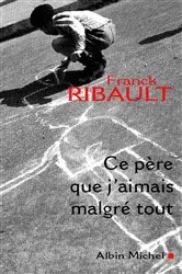 Book cover of Ce père que j'aimais malgré tout by Unknown