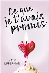 Book cover of Ce que je t'avais promis by Katy Upperman