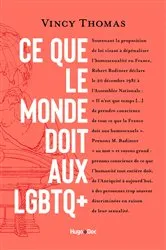 Book cover of Ce que le monde doit aux LGBTQIA+ by Unknown