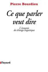 Book cover of Ce que parler veut dire by Pierre Bourdieu