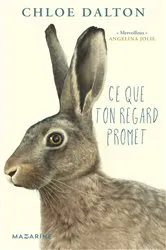 Book cover of Ce que ton regard promet by Chloe Dalton