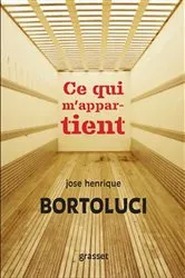 Book cover of Ce qui m'appartient by José Henrique BORTOLUCI