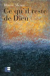 Book cover of Ce qu'il reste de Dieu by Unknown