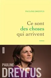 Book cover of Ce sont des choses qui arrivent by Pauline Dreyfus
