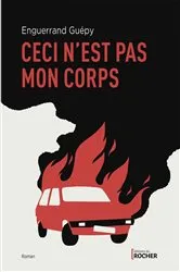 Book cover of Ceci n'est pas mon corps by Enguerrand Guepy
