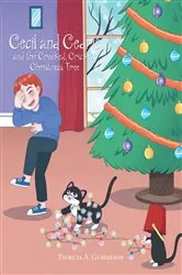 Book cover of Cecil and Cedric and the Crooked, Crickety Christmas Tree by Patricia A. Gummeson