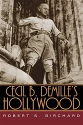 Book cover of Cecil B. DeMille's Hollywood by Robert S. Birchard