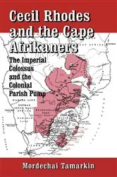 Book cover of Cecil Rhodes and the Cape Afrikaners by M. Tamarkin