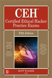 Book cover of CEH Certified Ethical Hacker Practice Exams, Fifth Edition (5th ed.) by Matt Walker