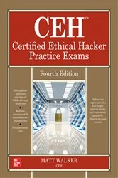 Book cover of CEH Certified Ethical Hacker Practice Exams, Fourth Edition (4th ed.) by Matt Walker