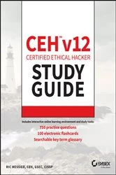 Book cover of CEH v12 Certified Ethical Hacker Study Guide with 750 Practice Test Questions by Ric Messier