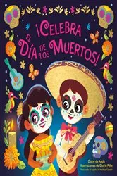 Book cover of ¡Celebra el Día de los Muertos! (Celebrate the Day of the Dead Spanish Edition) by Diane de Anda