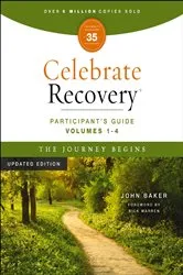 Book cover of Celebrate Recovery Volumes 1-4 Participant's Guide Updated Edition, The Journey Begins by Unknown