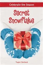 Book cover of Celebrate the Season: Secret Snowflake by Taylor Garland