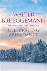 Book cover of Celebrating Abundance by Walter Brueggemann