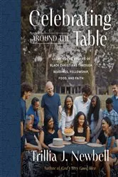 Book cover of Celebrating Around the Table by Trillia J. Newbell