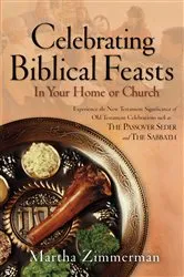 Book cover of Celebrating Biblical Feasts by Martha G. Zimmerman