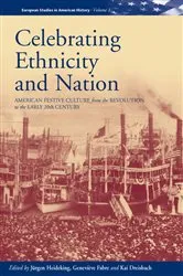 Book cover of Celebrating Ethnicity and Nation by Jürgen Heideking
