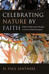 Book cover of Celebrating Nature by Faith by H. Paul Santmire