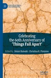 Book cover of Celebrating the 60th Anniversary of 'Things Fall Apart' by Désiré Baloubi