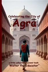 Book cover of Celebrating the City of Agra by Walter the Educator
