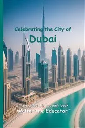 Book cover of Celebrating the City of Dubai by Walter the Educator