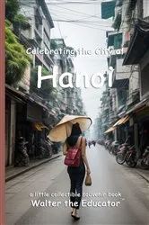 Book cover of Celebrating the City of Hanoi by Walter the Educator