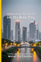 Book cover of Celebrating the City of Ho Chi Minh City by Unknown