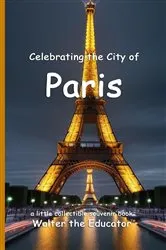 Book cover of Celebrating the City of Paris by Walter the Educator
