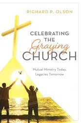 Book cover of Celebrating the Graying Church by Richard P. Olson