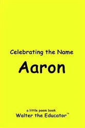 Book cover of Celebrating the Name Aaron by Walter the Educator