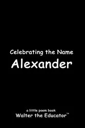Book cover of Celebrating the Name Alexander by Walter the Educator