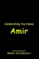 Book cover of Celebrating the Name Amir by Walter the Educator