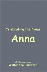 Book cover of Celebrating the Name Anna by Walter the Educator